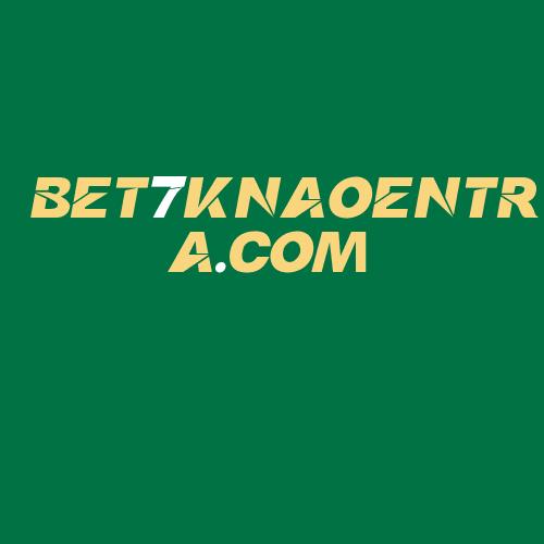 Logo da BET7KNAOENTRA